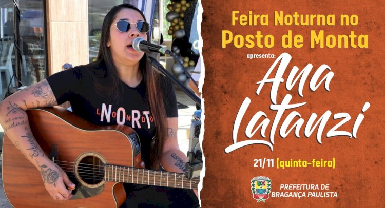 Feira Noturna em Bragança Paulista Terá Show de Ana Latanzi Nesta Quinta-feira