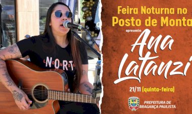 Feira Noturna em Bragança Paulista Terá Show de Ana Latanzi Nesta Quinta-feira