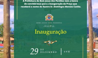 Inauguração da Praça Domingos Morais Cunha em Bom Jesus dos Perdões